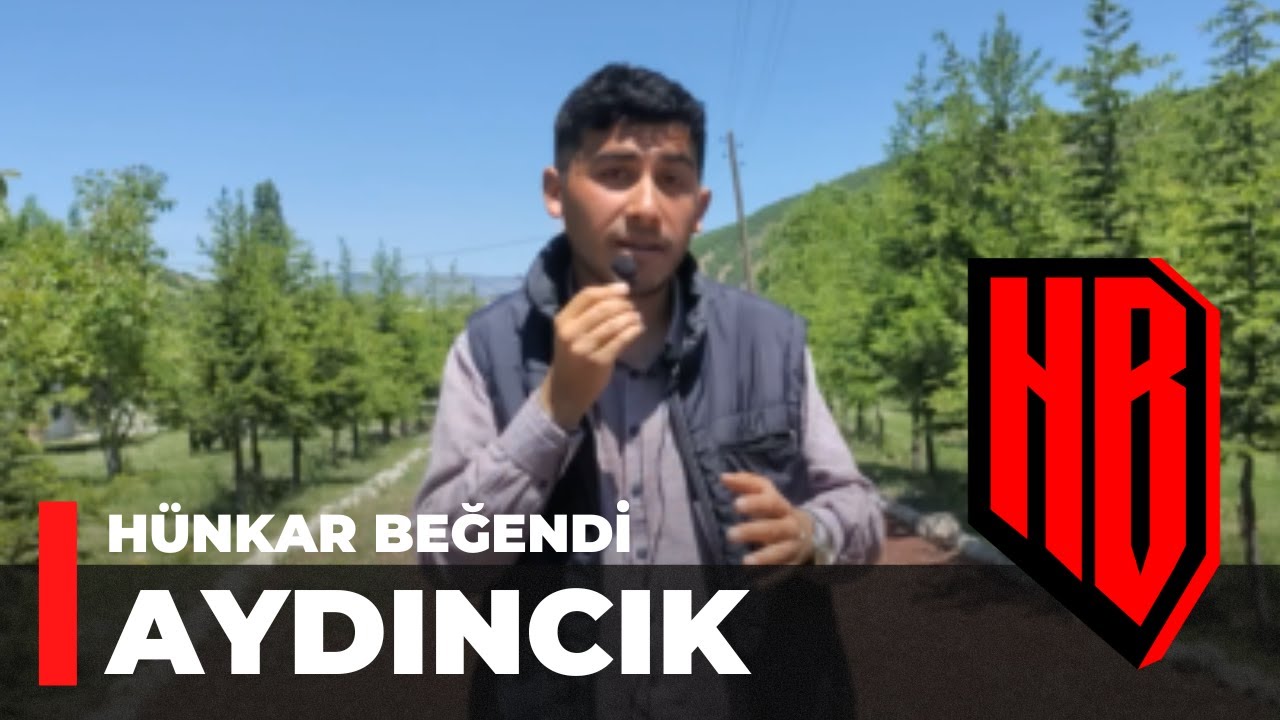 HÜNKAR BEĞENDİ - AYDINCIK
