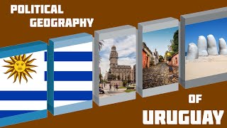Political and Cultural Geography of Uruguay