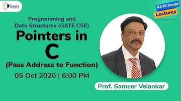 Programming and Data Structures (GATE CSE) - Pointers in C (Pass Address to Function) - 5 Oct, 6 PM
