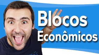 BLOCOS ECONÔMICOS - TIPOS (ZONA DE LIVRE COMÉRCIO, UNIÃO ADUANEIRA, MERCADO COMUM, UNIÃO ECONÔMICA)