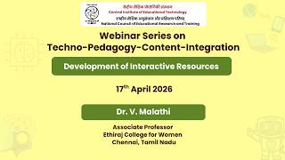 Day 10: Development of Interactive Resources | Webinar Series on Techno-Pedagogy-Content-Integration