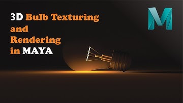3D Bulb Texturing & Rendering in Maya 2018 for Beginners | V-Ray Render Engine