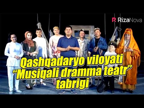 Qashqadaryo viloyati "Musiqali dramma teatr" tabrigi