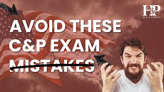 Upcoming C&P Exam? Avoid These Mistakes!