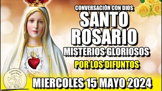 💖 SANTO ROSARIO de Hoy 🌹 MIERCOLES 15 MAYO 2024 - (MISTERIOS GLORIOSOS) - VIRGEN DE FÁTIMA
