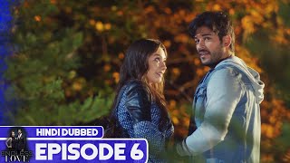 Endless Love - Episode 6 Hindi Dubbed Kara Sevda