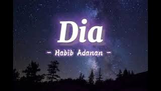 Dia (Lirik) - Habib Adanan