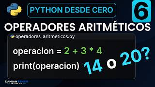 Operadores aritméticos en Python FÁCIL: +, -, , /, //, % y ** | Python Desde Cero #6