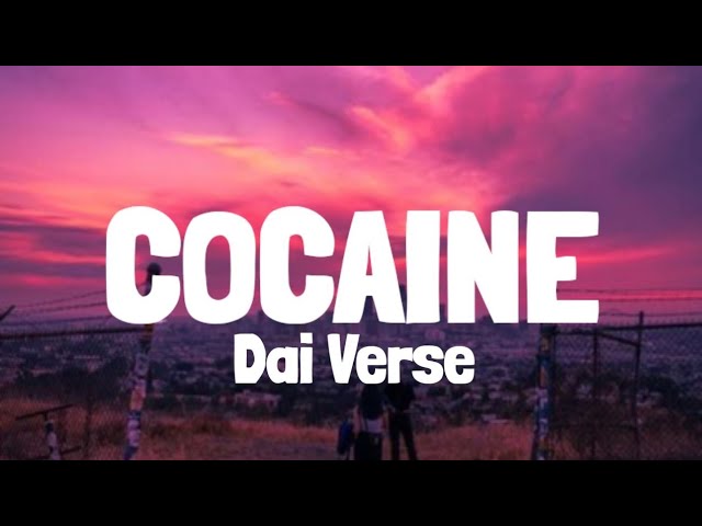 Dai Verse - Cocaine (Lyrics) class=
