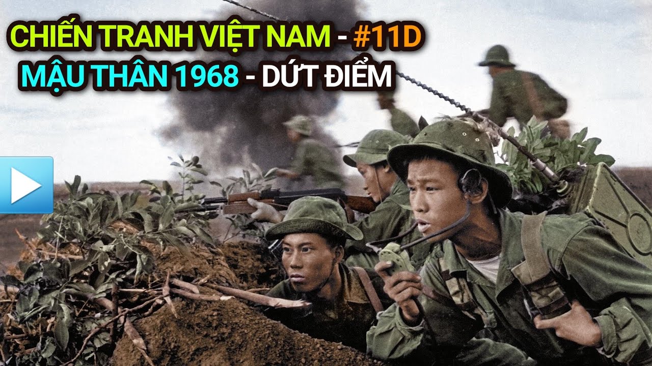 Chiến Tranh Việt Nam - Tập 11D | Mậu Thân 1968 - Dứt Điểm - Youtube