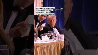 Watch The Moment Trump Gets Rushed Off Stage At The White House Correspondents Dinner