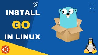 Install GO in Linux || Ubuntu || Easy steps
