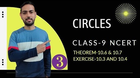 CIRCLES Class-9 Exercise-10.3 & 10.4  Solutions | theorem-10.6 &10.7  | by Akash sir |@studentaddayt