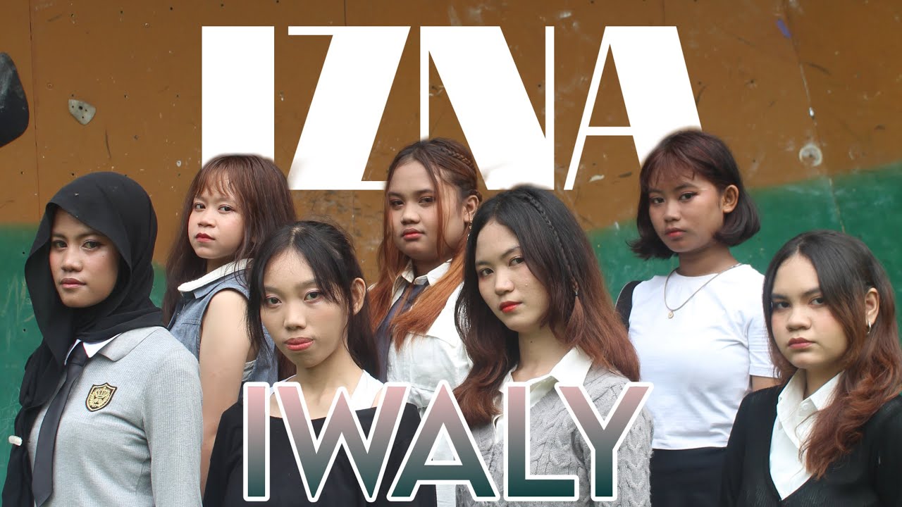 IZNA 'IWALY' Dance Cover By I&U DANCE CREW From Indonesia