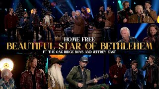 Home Free - Beautiful Star of Bethlehem Ft. The Oak Ridge Boys and Jeffrey East