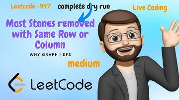 947. Most Stones Removed with Same Row or Column || DFS || Graph || Editorial