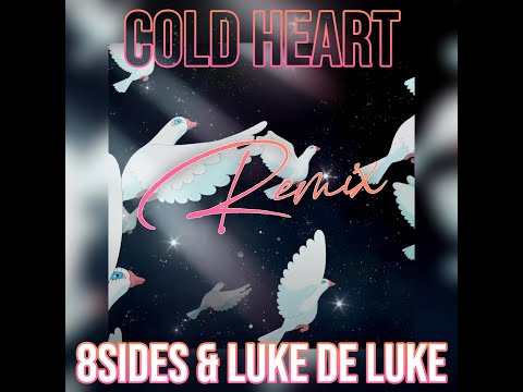 Elton John, Dua Lipa - Cold Heart (8Sides & Luke de Luke Remix)
