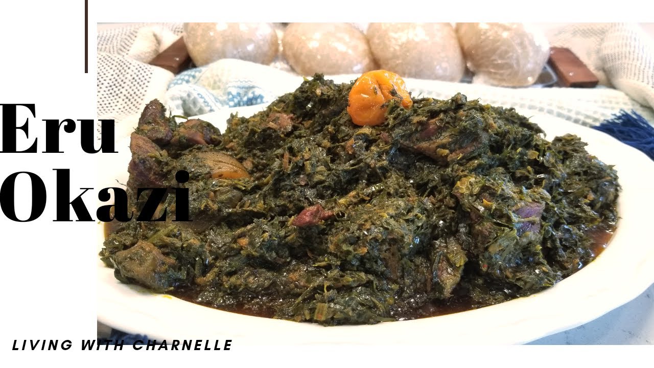 How To Make Eru/ Comment faire du Eru/ Okazi Soup