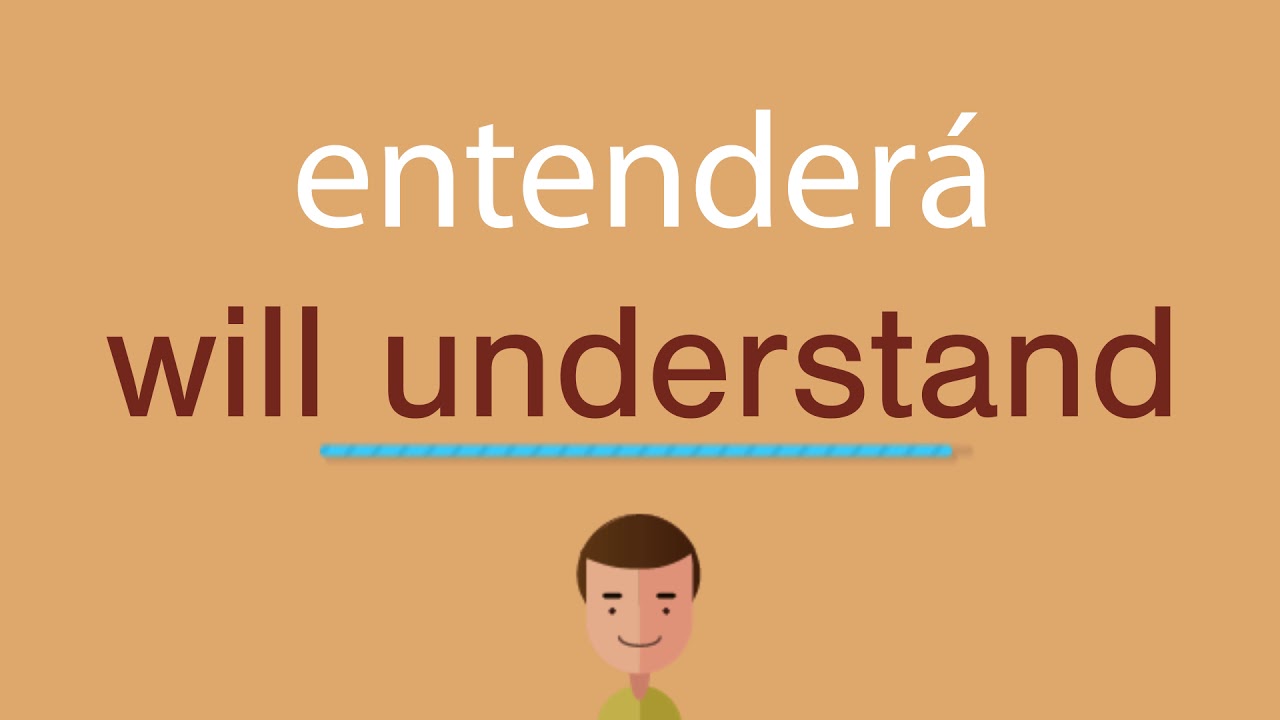 Cómo se dice entenderá en inglés idioma de colombia