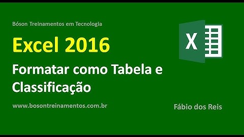 Curso de Excel 2016 Básico - Formatar como Tabela e Classificar