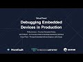 Debugging embedded devices in production