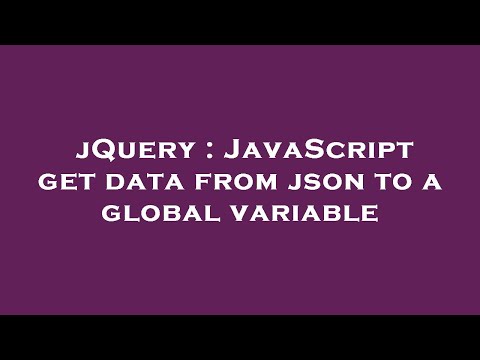 jQuery : JavaScript get data from json to a global variable