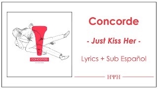 Concorde - Just Kiss Her (Lyrics + Sub Español)