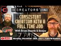Consistent Creation with a Full Time Job | The Creators&#39; Lounge Episode 9