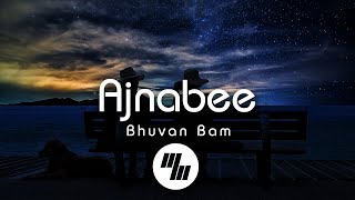 Lyrical: Ajnabee | BB Vi Vines - Bhuvan Bam | 21 Wave Music