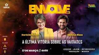 ENVOLVE 2024 - A ÚLTIMA VITÓRIA - 27/03