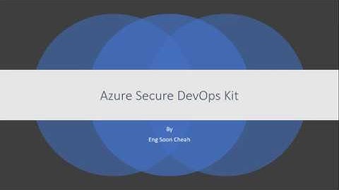 Eng Soon Cheah - Azure Secure DevOps Kit