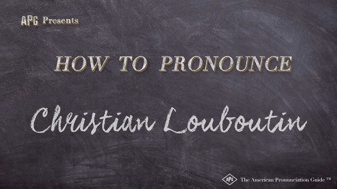 How to Pronounce Christian Louboutin? 