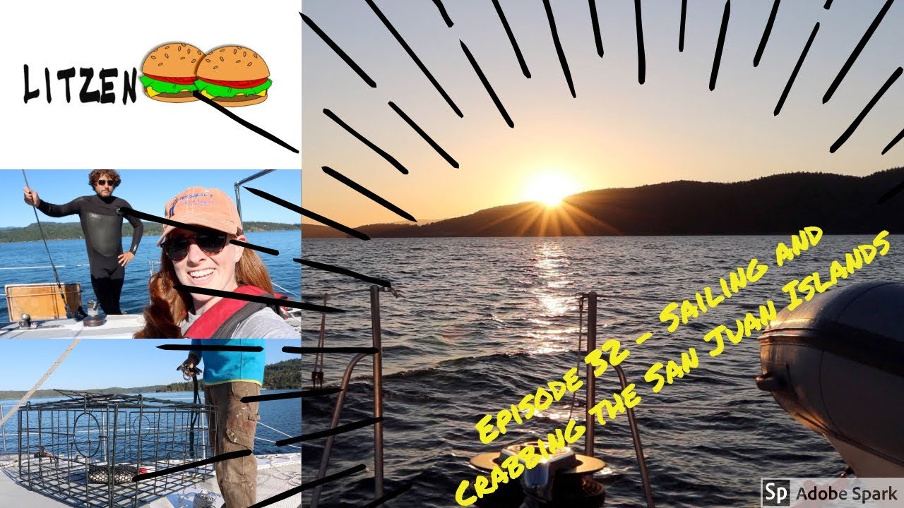 Sailing and Crabbing the San Juan Islands (Ep.32 Sailing w/the Litzenbergers)