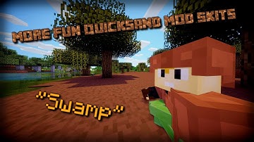 (Old) "Swamp" | More Fun Quicksand Mod Skits [1]