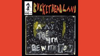 May the 4th Be With You - Buckethead (Pike 508)