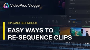 How to Rearrange Clips in VideoProc Vlogger | Reorder, Organize the Clips and More