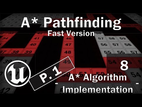 [Fast Version] UE4 - A* Pathfinding Tutorial - Part 8 - A* Algorithm Implementation P.1