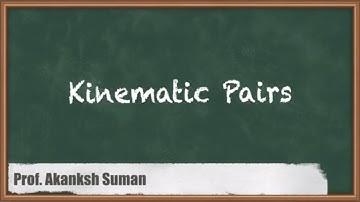 Understanding Kinematic Pairs | Simple Mechanism | GATE Theory of Machines and Vibrations
