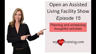 Open an Assisted Living Facility Show Episode 15 - Planning and Scheduling Activities