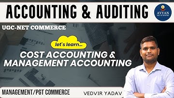 जानें क्या है, Cost accounting & management accounting, UGC-NET COMMERCE | Avyan IAS