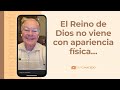 El Reino de Dios no viene con apariencia física… - Meditación Matinal 08/01/26