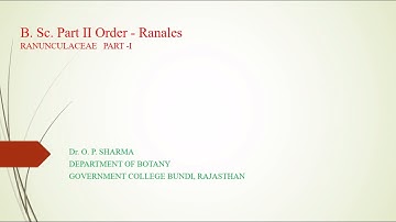 B. Sc. Part II,  Botany Paper II,  Taxonomy,  Family-  RANUNCULACEAE   PART  I, By: Dr. O P Sharma.