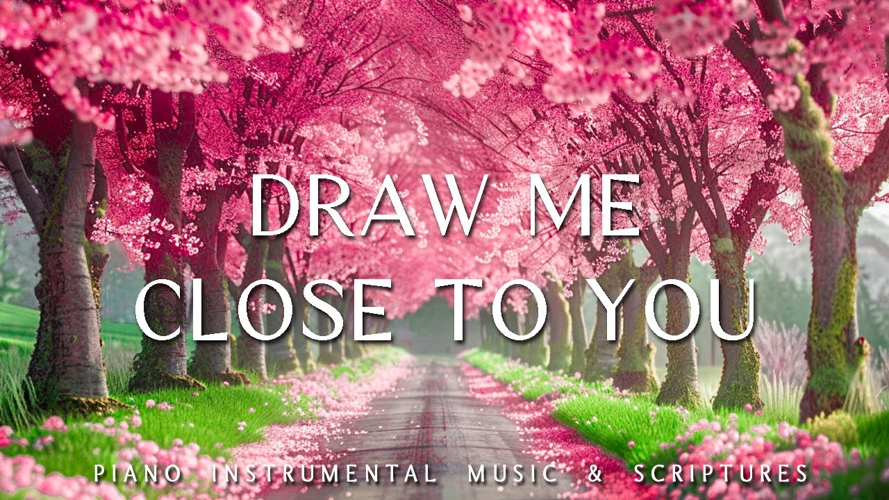 Draw Me Close to You - Christian Instrumental Music 🙇🏽‍♂️ Gentle Instrumental Church Hymns