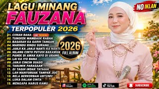 Full Album Fauzana Terbaru 2026 - Ciinan Bana, Tungkek Mambaok Rabah (Lagu Minang Terpopuler)