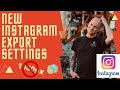 NEW Export Settings for INSTAGRAM for 2022 - Best size for better quality photos on Instagram