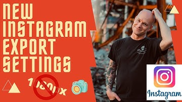 Master Instagram in 2023: NEW Export Settings for Better Quality!