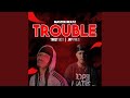 Trouble feat twit bit  jap pires