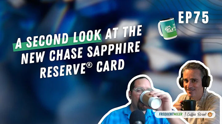 A second look at the new Chase Sapphire Reserve® card | Coffee Break Ep75 | 10-28-25