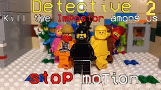 LEGO AMONG US- "DETECTIVE" STOP-MOTION