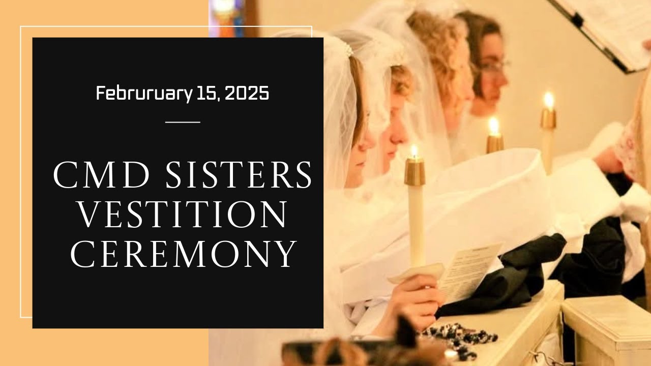 Mass and Vestition Ceremony 2/15/2025